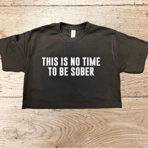 This is no time to be Sober crop top - Picture 1 of 1